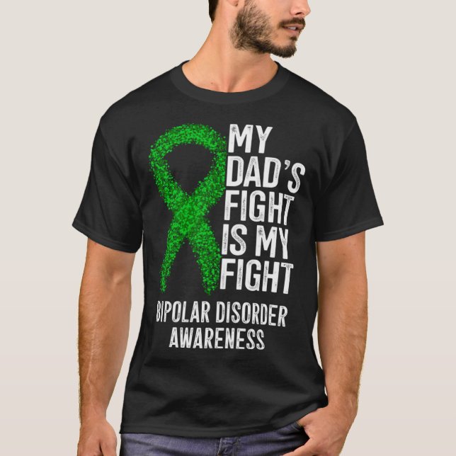 Bipolar Illness My Dad's Fight Is My Fight Bipolar T-Shirt (Front)