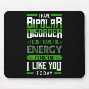 Bipolar Pretend Energy Mania Green Mental Illness  Mouse Pad