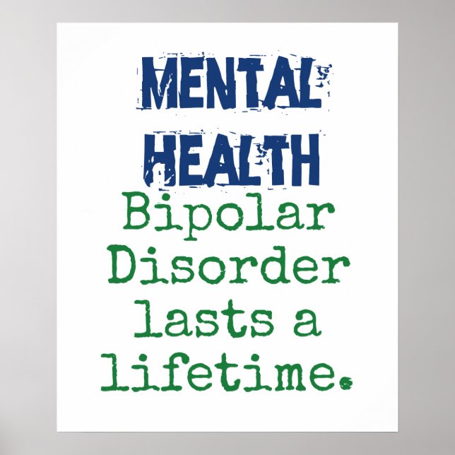 Bipoloar Disorder Lasts A Lifetime  Poster (Front)