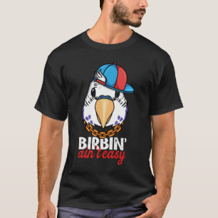 Birbing Ain't Easy Parrot I Violet Budgie Budgerig T-Shirt