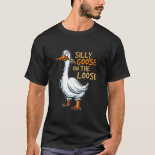 Bird Animal Hunter Duck Silly Goose on the Loose T-Shirt