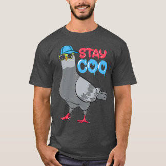 Bird Birding Pigeons Birds Cool Kids Funny Stay T-Shirt
