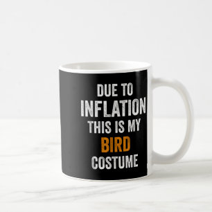 Bird Costume Halloween Due To Inflation Gifts Hall Coffee Mug