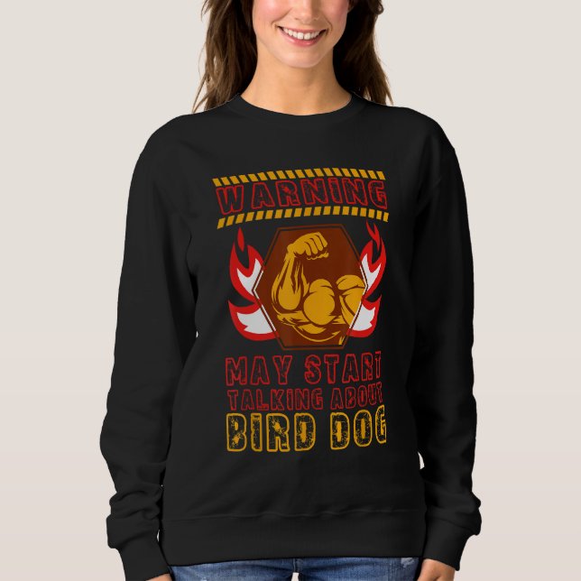 Bird Dog  Workout Humor Gym Fitness Health Sweatshirt (Front)