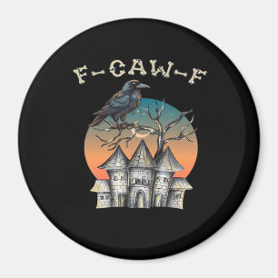 Bird F-Caw-F Funny Crow Raven Magnet