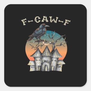 Bird F-Caw-F Funny Crow Raven Square Sticker