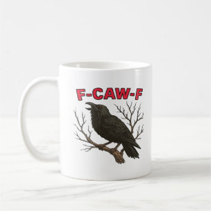 Bird - Funny Crow F-Caw-F Classic Coffee Mug