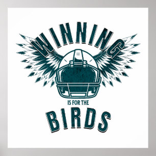 Bird Gang Eagles Winning Is For The Birds Football Poster