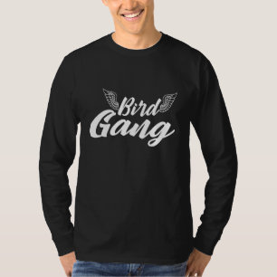 Bird Gang Wings Birding Bird Watching T-Shirt