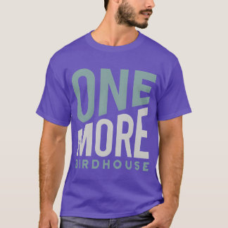 Bird House Collector Likes Birdhouses gift T-Shirt