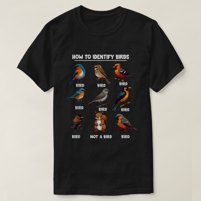 Bird How To Identify Birds Bird Lovers Watching T-Shirt (Design Front)