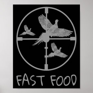 Bird Hunting Funny Hunter Fast Food Pheasant Poster