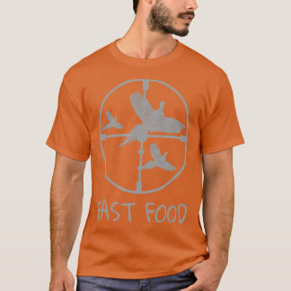 Bird Hunting Funny Hunter Fast Food Pheasant  T-Shirt