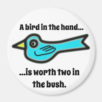 Bird in the Hand Magnet