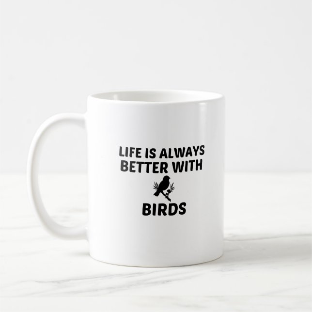 BIRD LIFE IS BETTER COFFEE MUG (Left)