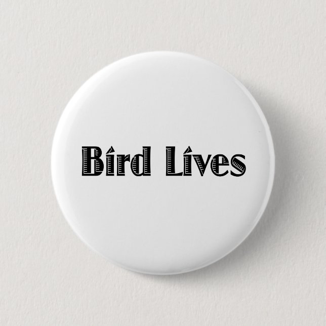 Bird Lives 6 Cm Round Badge (Front)