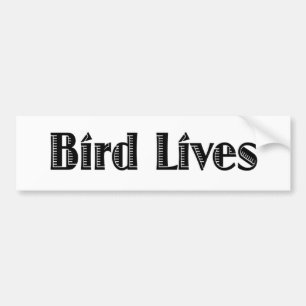 Bird Lives Bumper Sticker