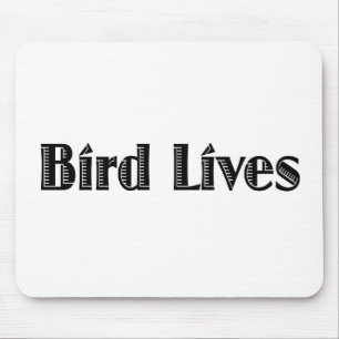 Bird Lives Mouse Pad