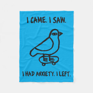 Bird Meme I Came I Saw I Had Anxiety I Left Fleece Blanket