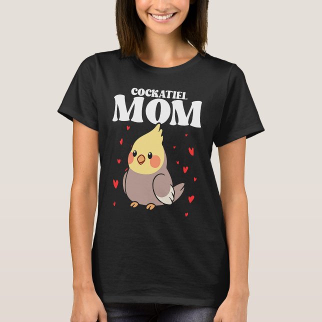 Bird Mom Cockatiels Birding Bird Watching Mother B T-Shirt (Front)