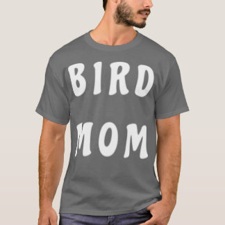 Bird mum T-Shirt