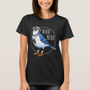 Bird Nerd Blue Jay Funny Bird Watching Birding T-Shirt