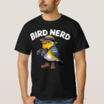 Bird Nerd Funny Bird Watching | Ornithology Lover  T-Shirt<br><div class="desc">Bird Nerd Funny Bird Watching | Ornithology Lover Gift | Birding Enthusiast Tee | Cute Birdwatcher Apparel for Men & Women , For those who speak fluent tweet! This Bird Nerd Funny Bird Watching T-Shirt is the ultimate gift for bird lovers, ornithologists, and anyone who’s ever cancelled plans for a...</div>