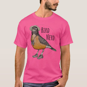 Bird Nerd Funny Birdwatcher Robin 1 T-Shirt