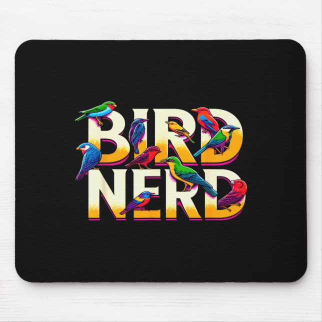 Bird Nerd Funny Birdwatching Birdwatcher Bird Love Mouse Pad (Front)