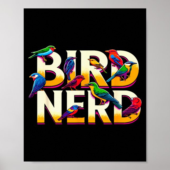 Bird Nerd Funny Birdwatching Birdwatcher Bird Love Poster (Front)