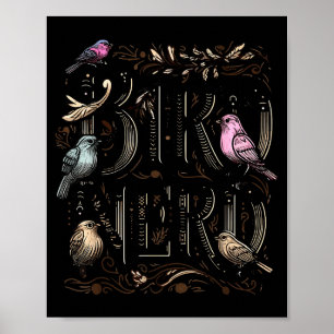 Bird Nerd Funny Birdwatching Birdwatcher Bird Love Poster