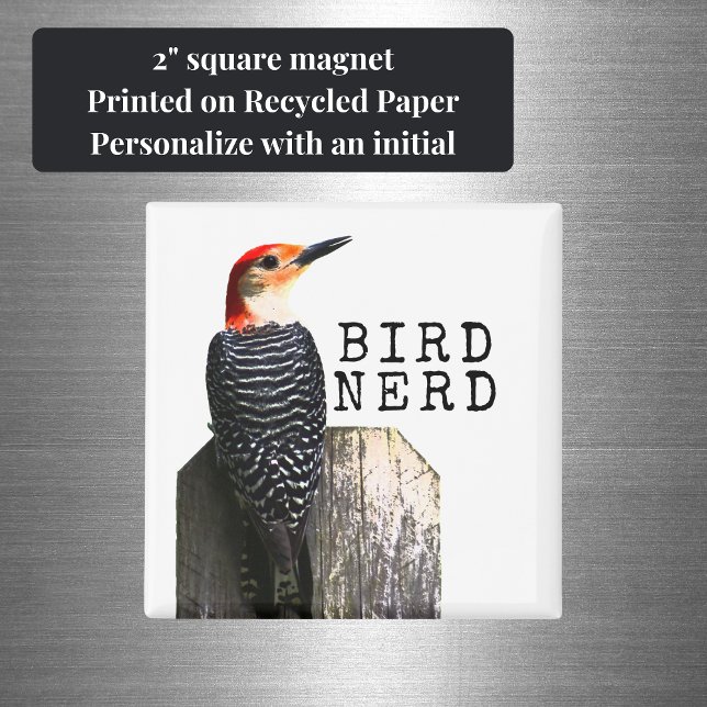 Bird Nerd Red-Bellied Woodpecker  Magnet (Bird Nerd Square Magnet is a perfect, small present for a bird watcher or bird lover.)