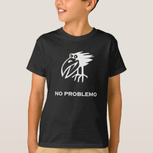 Bird no problemo T-Shirt