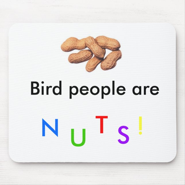 Bird People are Nuts! Mousepad (Front)