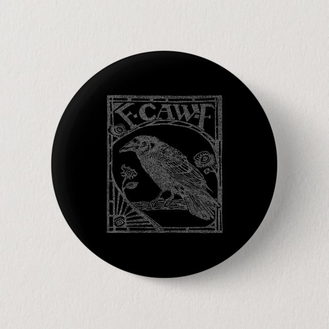 Bird Raven Crow F Caw F Slogan Graphic  6 Cm Round Badge (Front)
