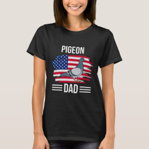 Bird Us Flag 4th Of July Father's Day Pigeon Dad T-Shirt