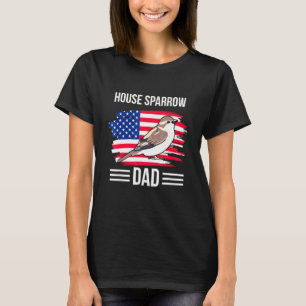 Bird Us Flag 4th Of July  House Sparrow Dad T-Shirt
