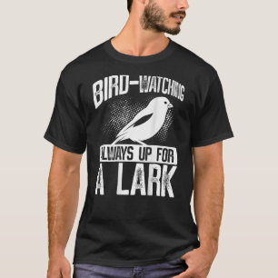 Bird Watching Always Up For A Lark Backprint Bird  T-Shirt