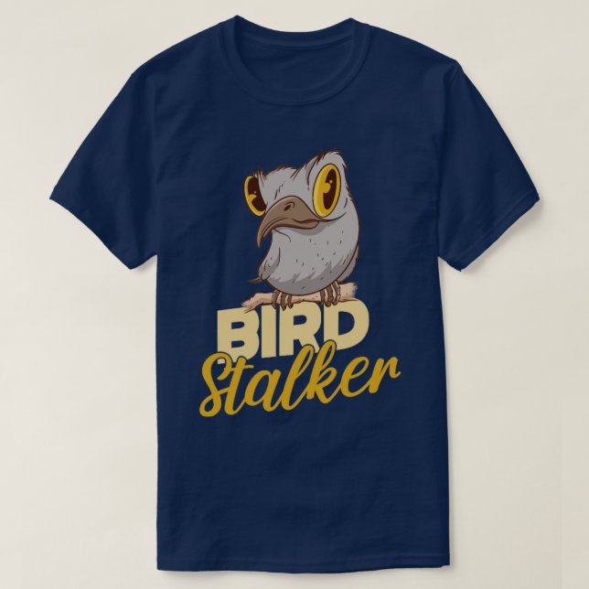 Bird Watching Birding Bird Stalker  T-Shirt (Design Front)