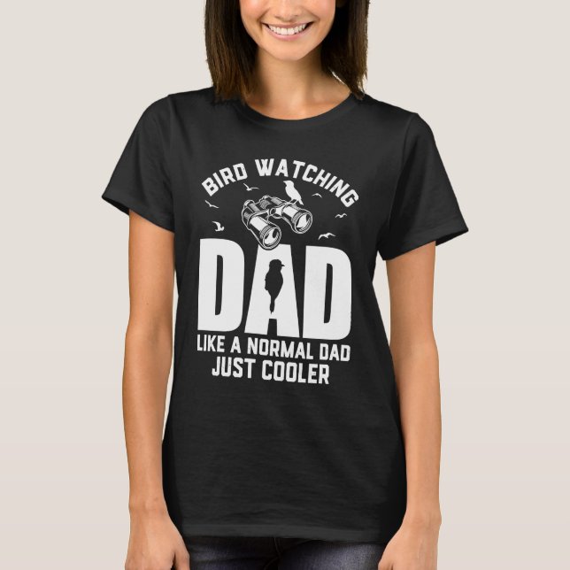 Bird Watching Dad Birding Funny Bird Lover Men T-Shirt (Front)