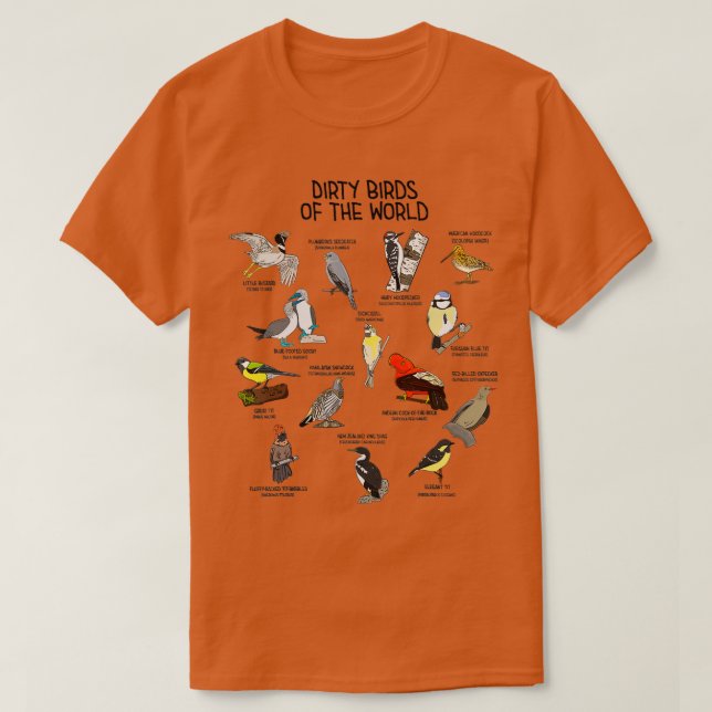 Bird Watching Dirty Birds Of The World Funny Birdi T-Shirt (Design Front)