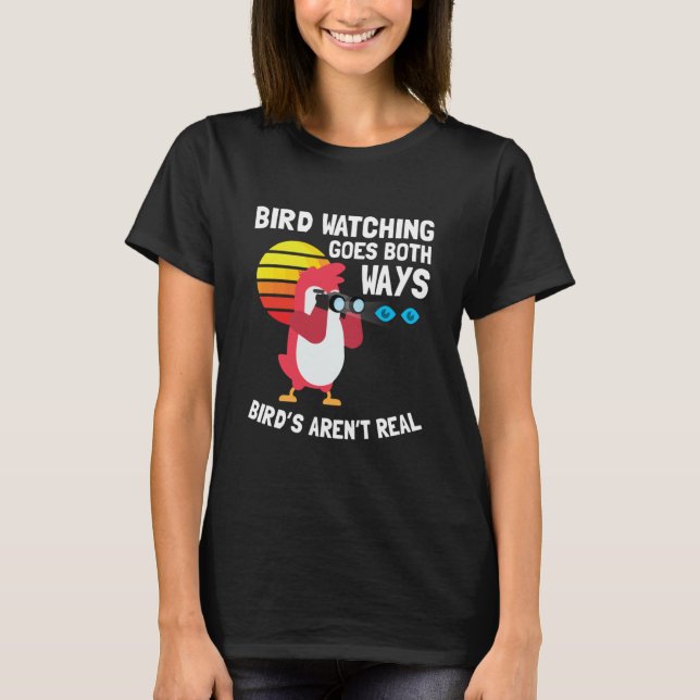 Bird Watching Goes Both Ways Funny Bird Lover Gift T-Shirt (Front)