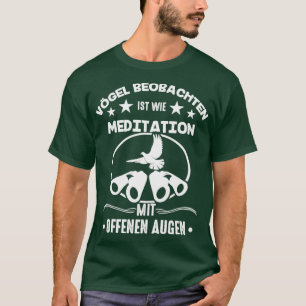 Bird watching is meditation T-Shirt