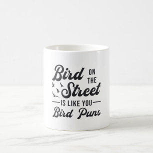 Bird Watching Like You Birds Puns Bird Birds Coffee Mug