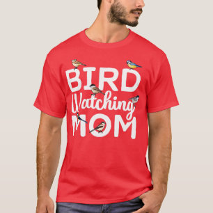 Bird Watching Mum Birdwatching Birding 1 T-Shirt