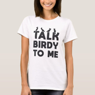 Bird Watching Retro Talk Birdy To Me Bird Birds T-Shirt