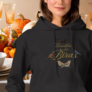 Birder's Thanksgiving Thankful for Birds grey Hoodie