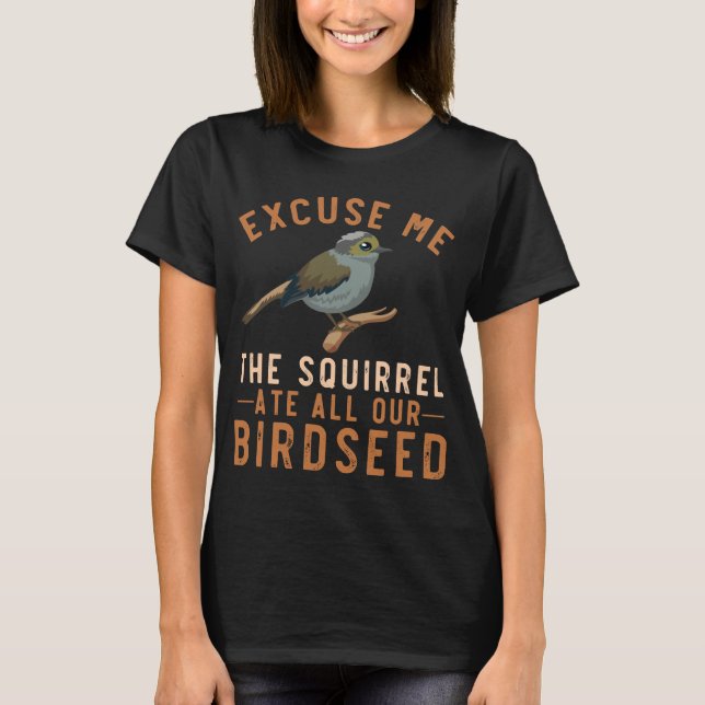 Birdfeeder Joke Garden Squirrel Problem Bird Seed T-Shirt (Front)