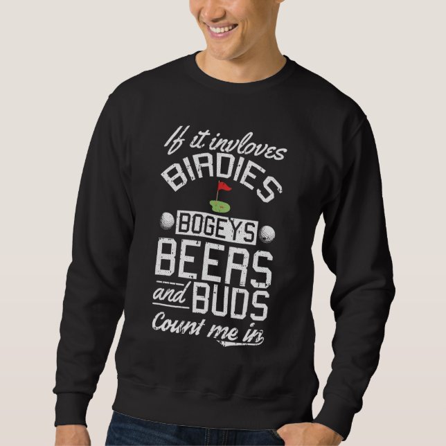 Birdies Bogeys Beer Buds Golf Golfing Sport Lover  Sweatshirt (Front)