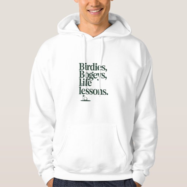 Birdies Bogeys Life Lessons Inspirational Quote Hoodie (Front)